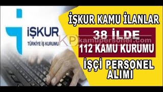 İŞKUR Kurum Dışı Kamu İşçi Alımı İlanları 38 il 112 Kamu Kurumu Belediye İşçi Personel Alım KPSS Yok [upl. by Yager537]