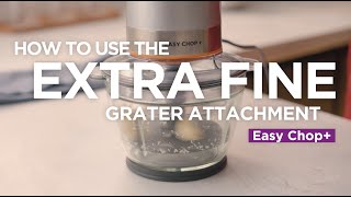 Easy Chop  How to use the extra fine grater attachment [upl. by Selrahc]