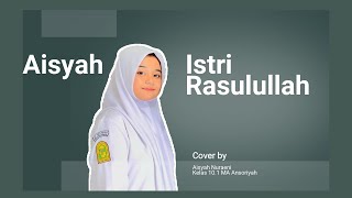 Aisyah Istri Rosulullah  Cover by Aisyah [upl. by Naima]