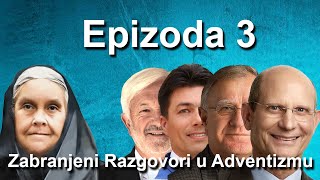 Epizoda 3  Zabranjeni Razgovori u Adventizmu [upl. by Ainit]