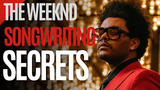 The Weeknd Songwriting Secrets [upl. by Mcilroy861]