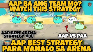 AAP BA ANG TEAM MO WATCH THIS STRATEGY  AAP AXIE ARENA STRATEGY 86 [upl. by Yrffoeg]