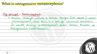 What is retrogressive metamorphosis W [upl. by Cassi]