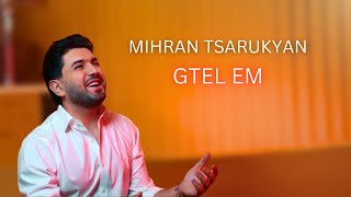 Mihran Tsarukyan  Gtel em Official Mood Video [upl. by Melba]