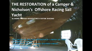 The RESTORATION of a Vintage Offshore Racing Sail Yacht Camper amp Nicholsons 1962 [upl. by Croom]