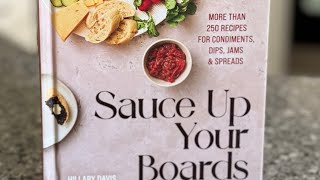 Cookbook Preview Sauce Up Your Boards Condiments Recipes by Hillary Davis recipebook cookbook [upl. by Stier905]