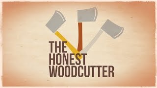 The Honest Woodcutter [upl. by Seilenna]