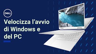 Come velocizzare lavvio del PC in Windows 11  Supporto Ufficiale Dell [upl. by Delphinia]