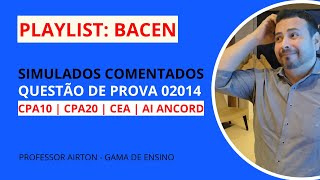 QUESTÃO 02014  BACEN CPA10 CPA20 CEA AI ANCORD [upl. by Hagar]