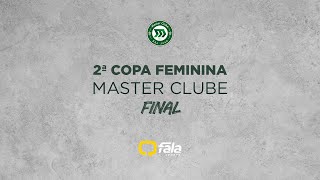 F 2ª COPA FEMININA MASTER CLUBE  FINAL [upl. by Gnos923]