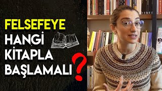 FELSEFEYE NEREDEN BAŞLAMALI Felsefeye Giriş Kitaplarını İnceliyorum [upl. by Yoo]