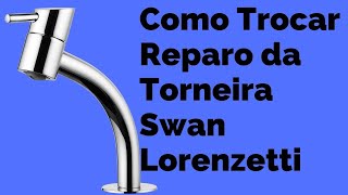 Como Trocar Reparo da Torneira Lorenzetti Swan [upl. by Noirda]