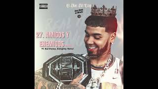 Anuel AA  Amigos Y Enemigos Remix Ft Bad Bunny Almighty Noriel Audio Oficial [upl. by Yorgo]