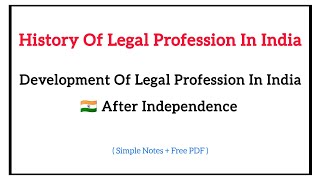 Development of Legal Profession in India After Independence  History Of Legal Profession In India [upl. by Campagna]