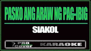 Pasko ang araw ng pag ibig  Siakol KARAOKE [upl. by Yenal]