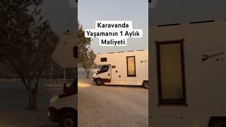 KARAVANDA YAŞAMANIN 1AYLIK MALİYETİ karavan karavandayaşam maliyet reklam [upl. by Alah]