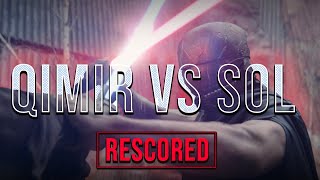 Sol vs Qimir  RESCORED Battle of heroes dual of the fate and Anakins dark deeds [upl. by Fadiman]