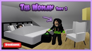 The Help of The Woman PART 2  Roblox Brookhaven RP  Hxyila✦ [upl. by Enitsugua]