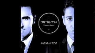 ORTIGOSA  HAZME UN SITIO [upl. by Florance]