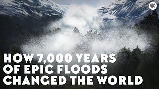 How 7000 Years of Epic Floods Changed the World w SciShow [upl. by Relly765]