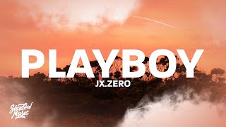 Jxzero  Playboy Lyrics  sorry i cant be your man she a fan [upl. by Attikin]