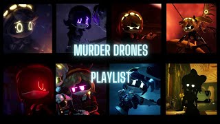 MURDER DRONES Playlist  I DO NOT OWN THESE SONGS [upl. by Tessil]