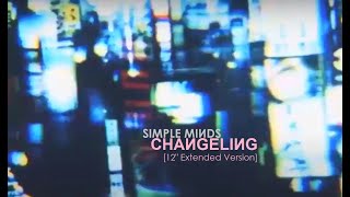 Simple Minds Changeling 12 Extended Version 2023 Unofficial [upl. by Peh]