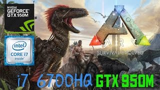 ARK Survival Evolved  Asus X550VX  GTX 950M  i7 6700hq [upl. by Burny]