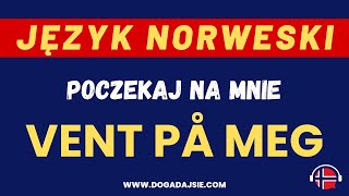 🇳🇴Język norweski Vent på meg  Poczekaj na mnie  wwwdogadajsiecom [upl. by Tsai353]