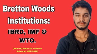 Bretton Woods Institutions IBRD IMF amp WTO [upl. by Niala]