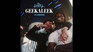 OhGeesy  GEEKALEEK feat Cash Kidd [upl. by Burgwell]