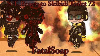 ST Reacts to Skibidi Toilet 72Part 1 and 2 FatalSoap [upl. by Trellas349]