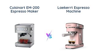 Cuisinart EM200 vs Laekerrt Espresso Machine 20 Bar Comparison and Review [upl. by Aisenet]