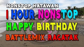 Nonstop Happy Birthday Song Remix Battlemix Ragatak Djjoemar remix [upl. by Aioj]