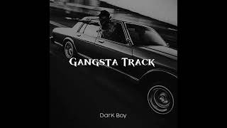 GANGSTA TRACK DARK BOY Full Track [upl. by Mourant]