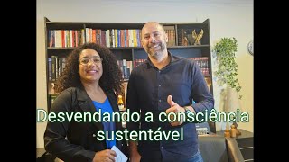 Desvendando a consciência sustentável [upl. by Harleigh]