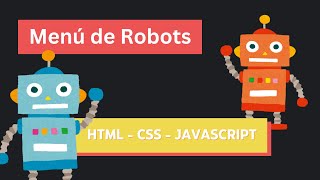 Cómo crear un menu de robots con HTML CSS y JAVASCRIPT [upl. by Neelak]