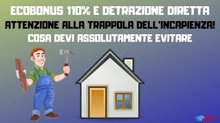 ECOBONUS 110 ATTENZIONE ALLA TRAPPOLA DELLINCAPIENZA COSA EVITARE PER NON PERDERE LA DETRAZIONE [upl. by Gettings]