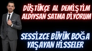 DÜŞTÜKÇE AL DEMİŞTİM ALDIYSAN SATMA DİYORUM SESSİZCE BÜYÜK BOĞA YAŞAYAN HİSSELER [upl. by Magan]