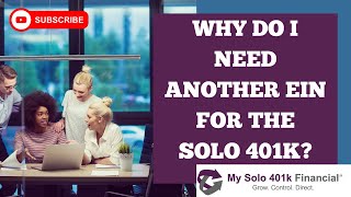 Individual 401k FAQ Why do I need another EIN for the Solo 401k [upl. by Leahkim74]