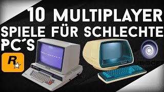 10 Multiplayer Spiele die auf JEDEM SCHLECHTEN PC laufen  Deutsch 2018 [upl. by Isherwood176]