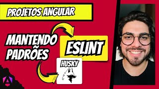 ANGULAR  ESLINT  HUSKY  LINT STAGED  PADROES DE PROJETO [upl. by Hogarth]