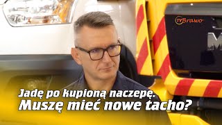 Jadę po kupioną naczepę Muszę mieć nowe tacho  Na Osi 1102 [upl. by Maroney]