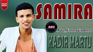 Kadir Martu Samira lyrics [upl. by Ehcnalb]