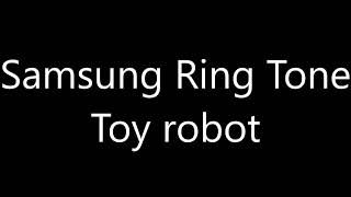 Samsung ringtone  Toy robot [upl. by Jaf]