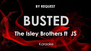 Busted  The Isley Brothers ft JS karaoke [upl. by Yrehcaz]