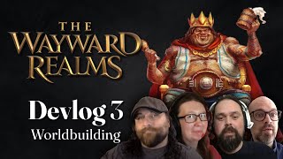 Devlog 3  Worldbuilding of The Wayward Realms [upl. by Yrrot687]