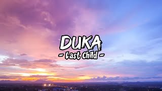 Duka  Last Child Lirik [upl. by Farnsworth]