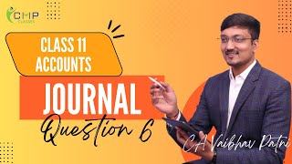 JOURNAL  QUESTION 6  TS GREWAL SOLUTIONS  CLASS 11 ACCOUNTS  BY CA VAIBHAV PATNI  L6 [upl. by Essam]