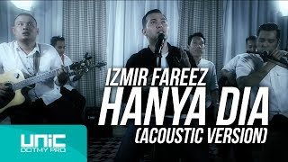 Izmir Fareez  Hanya Dia Acoustic Version ᴴᴰ [upl. by Orabla]